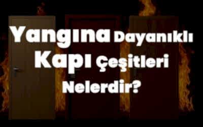 Yangına Dayanıklı Kapı Çeşitleri Nelerdir?
